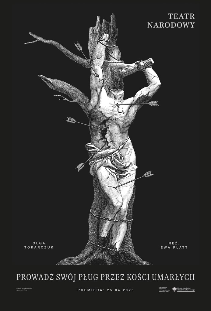 Plakat spektaklu PROWADŹ SWÓJ PŁUG PRZEZ KOŚCI UMARŁYCH Olgi Tokarczuk w reż. Ewy Platt, ilustracja: Jakub Woynarowski, opracowanie: Elipsy / Archiwum Artystyczne teatru Narodowego Plakat spektaklu PROWADŹ SWÓJ PŁUG PRZEZ KOŚCI UMARŁYCH Olgi Tokarczuk w reż. Ewy Platt, ilustracja: Jakub Woynarowski, opracowanie: Elipsy / Archiwum Artystyczne teatru Narodowego